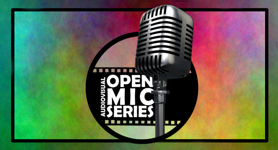 Audio Visual Open Mic: October 18th, 7-10pm